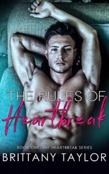 The Rules of Heartbreak: An Enemies-to-Lovers/Next-Door Neighbor Romance (The Heartbreak Series Book 1)