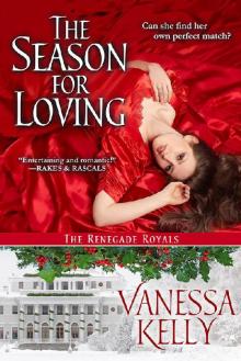 The Season for Loving: A Renegade Royals Novella Read online