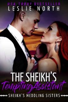 The Sheikh's Tempting Assistant: Sheikh's Meddling Sisters: Book One Read online