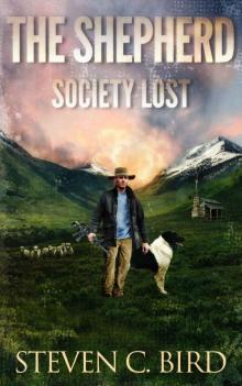 The Shepherd: Society Lost: Volume One (A Post-Apocalyptic Dystopian Thriller) Read online