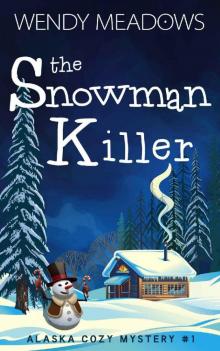 The Snowman Killer (Alaska Cozy Mystery Book 1) Read online
