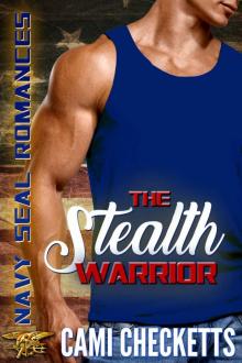 The Stealth Warrior: Navy SEAL Romance 2.0 Read online