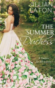 The Summer Duchess (A Duchess for All Seasons Book 3) Read online