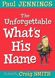 The Unforgettable What's His Name Read online