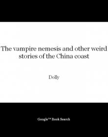 The vampire nemesis and other weird stories of the China coast