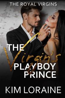 The Virgin's Playboy Prince (The Royal Virgins Book 1) Read online