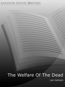 The Welfare of the Dead Read online