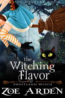 The Witching Flavor (A Cozy Mystery Book): Sweetland Witch Read online