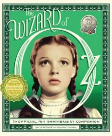 The Wizard of Oz: The Official 75th Anniversary Companion