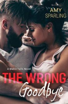 The Wrong Goodbye (Mable Falls Book 2) Read online