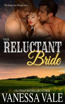Their Reluctant Bride (Bridgewater Menage Series Book 6) Read online