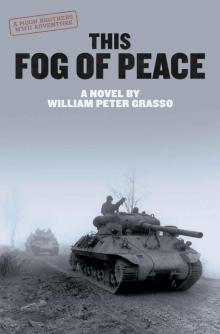 This Fog of Peace (Moon Brothers WWII Adventure Series Book 4)