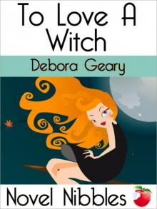 To Love A Witch (A Novel Nibbles title) Read online