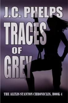 Traces of Grey: Book Four of The Alexis Stanton Chronicles