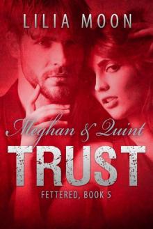 TRUST - Meghan & Quint (Fettered Book 5) Read online
