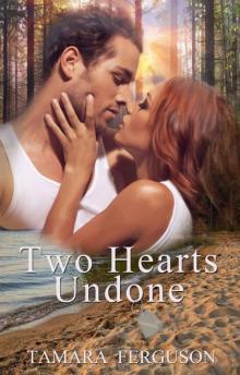 Two Hearts Undone (Two Hearts Wounded Warrior Book 3)