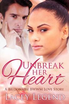 Unbreak Her Heart: A Billionaire BWWM Love Story Read online