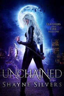 Unchained: Feathers and Fire Book 1