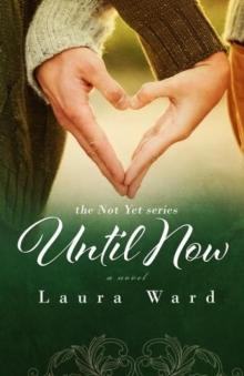 Until Now (Not Yet #2) Read online