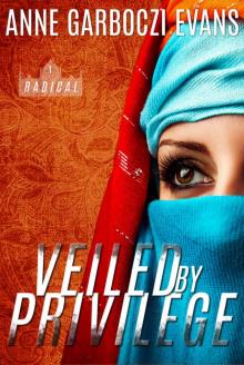 Veiled By Privilege (Radical Book 1) Read online