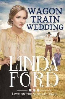 Wagon Train Wedding: Christian historical romance (Love on the Santa Fe Trail Book 2)