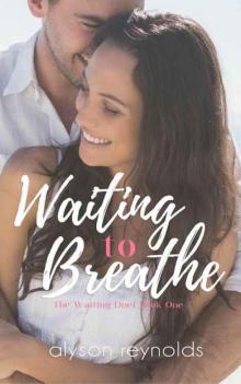 Waiting to Breathe: Book One of the Waiting Duet Read online