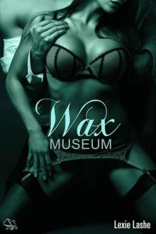 Wax Museum: An Erotic Short Story