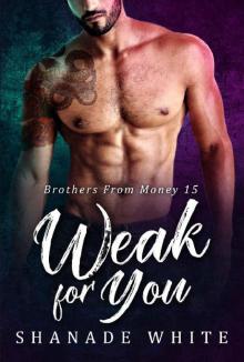 Weak For You: BWWM Romance (Brothers From Money Book 15) Read online