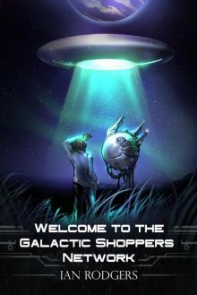 Welcome to the Galactic Shoppers Network Read online