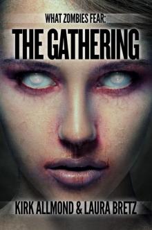What Zombies Fear 3: The Gathering Read online