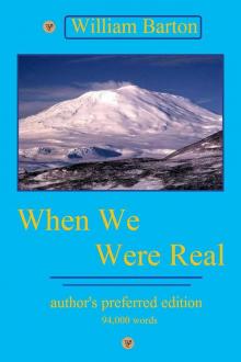 When We Were Real (Author's Preferred Edition) Read online