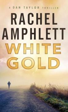 White Gold: (A Dan Taylor thriller) Read online