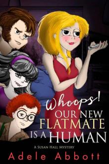 Whoops! Our New Flatmate Is A Human (A Susan Hall Mystery Book 1) Read online