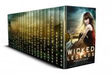 Wicked Legends: A Dystopian Paranormal Romance and Urban Fantasy Collection Read online