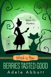Witch Is How Berries Tasted Good (A Witch P.I. Mystery Book 26) Read online
