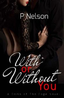With or Without You (The Dom's of The Cage Book 4) Read online