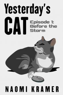 Yesterday's Cat: Episode 1: Before the Storm Read online