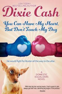 You Can Have My Heart, but Don't Touch My Dog Read online