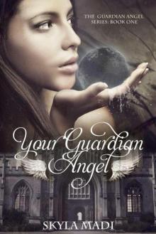 Your Guardian Angel (The Guardian Angel Series Book 1)