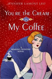 You're the Cream in My Coffee Read online