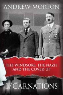17 Carnations: The Windsors, The Nazis and The Cover-Up Read online