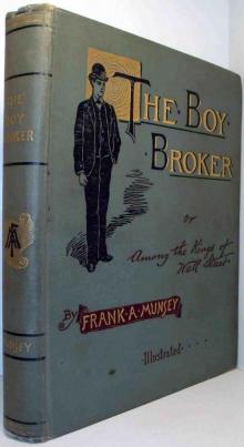Boy Broker; Or, Among the Kings of Wall Street Read online