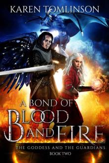 A Bond of Blood and Fire (The Goddess and the Guardians Book 2) Read online