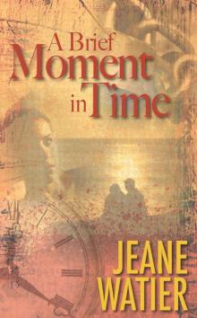 A Brief Moment in TIme Read online