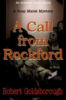 A Call from Rockford (A Snap Malek Mystery) Read online