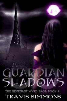 A Guardian of Shadows (Revenant Wyrd Book 4) Read online