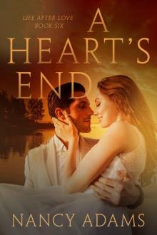 A Heart's End - A Billionaire Romance Novel (Romance, Billionaire Romance, Life After Love Book 6) Read online