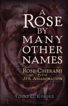 A Rose by Many Other Names: Rose Cherami & the JFK Assassination Read online