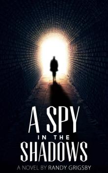 A Spy in the Shadows (Spy Noir Series Book 1) Read online