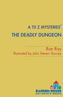 A to Z Mysteries: The Deadly Dungeon Read online